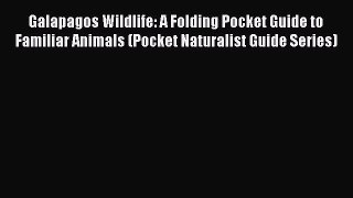 Galapagos Wildlife: A Folding Pocket Guide to Familiar Animals (Pocket Naturalist Guide Series)