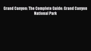Grand Canyon: The Complete Guide: Grand Canyon National Park  Free Books
