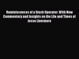 PDF Download Reminiscences of a Stock Operator: With New Commentary and Insights on the Life