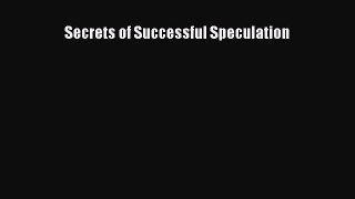 PDF Download Secrets of Successful Speculation Read Full Ebook