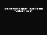 [PDF Download] Immigration and Integration in Canada in the Twenty-first Century [Read] Online