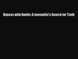 [PDF Download] Dances with Devils: A Journalist's Search for Truth [PDF] Online