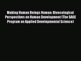 Making Human Beings Human: Bioecological Perspectives on Human Development (The SAGE Program