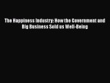 The Happiness Industry: How the Government and Big Business Sold us Well-Being  Free Books