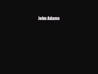 [PDF Download] John Adams [Download] Full Ebook