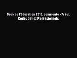 (PDF Télécharger) Code de l'éducation 2013 commenté - 7e éd.: Codes Dalloz Professionnels [lire]