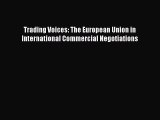 [PDF Download] Trading Voices: The European Union in International Commercial Negotiations