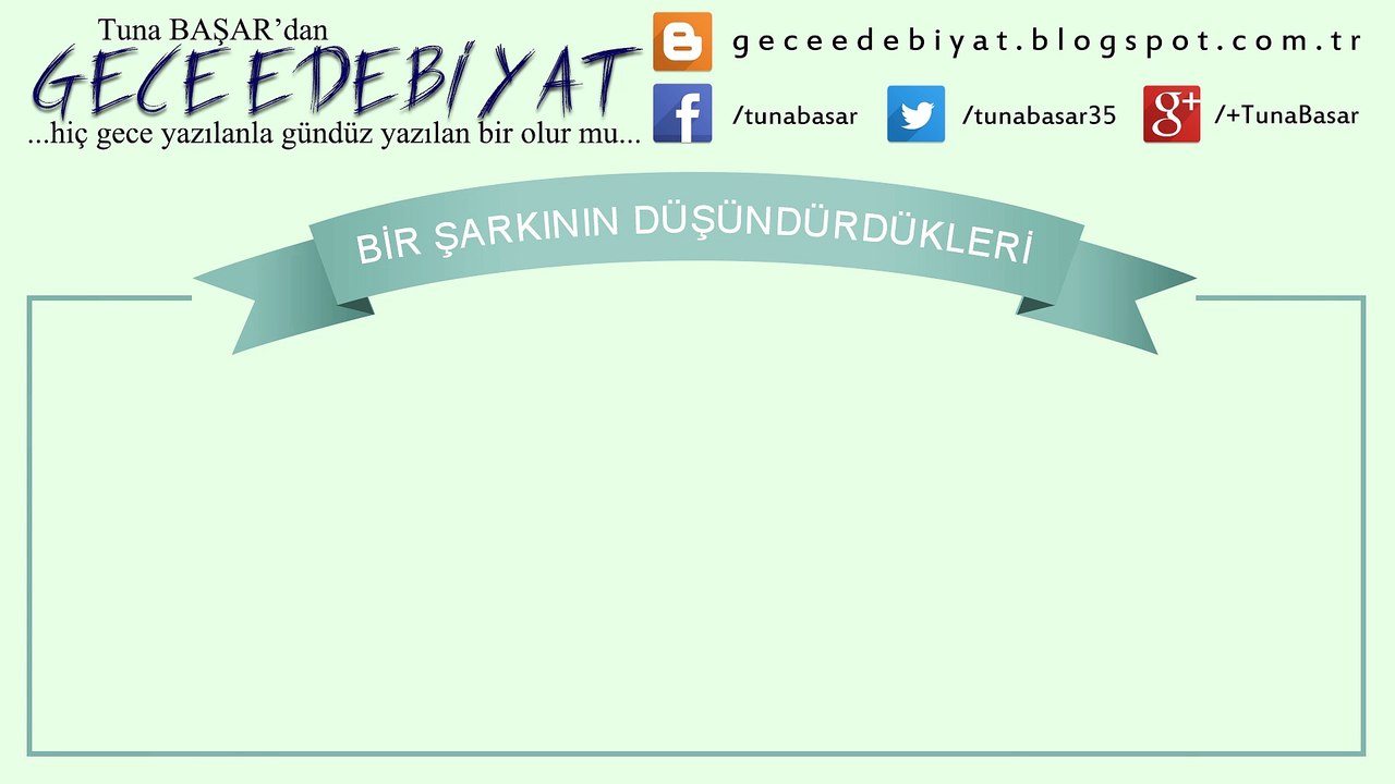 Bir Şarkının Düşündürdükleri | Edebiyat | Deneme | Tuna BAŞAR