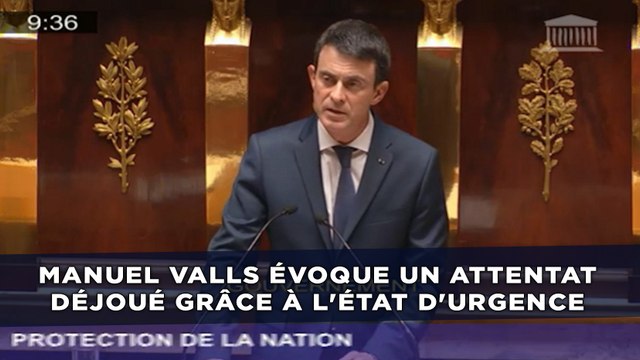 Manuel Valls évoque un attentat déjoué grâce à l'état d'urgence