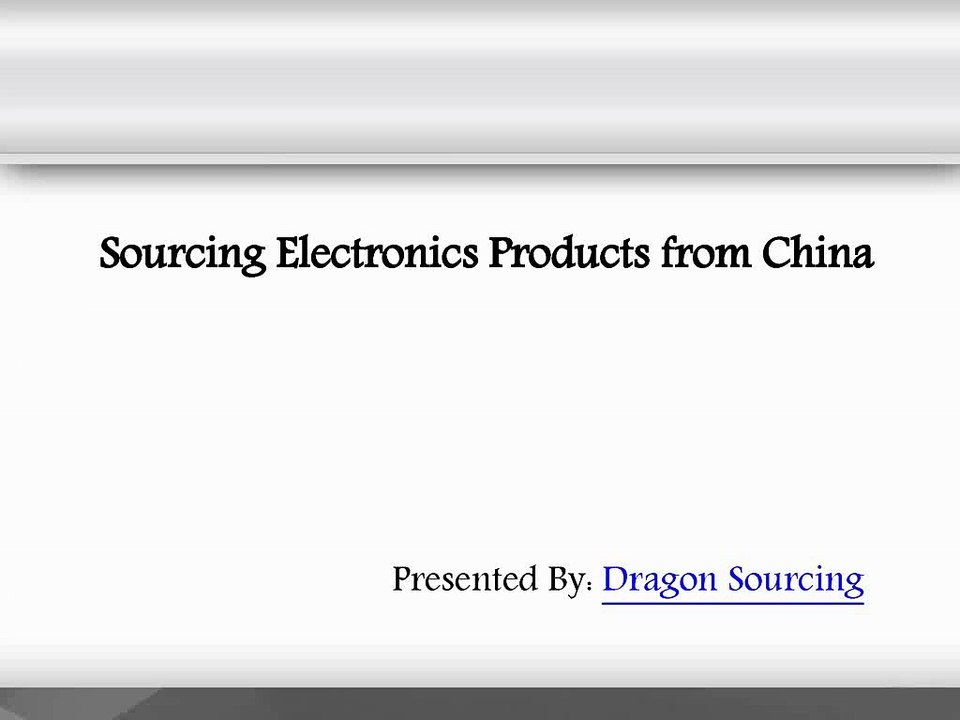 Sourcing Electronics Products from China