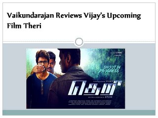 Vaikundarajan Reviews Vijay’s Upcoming Film Theri