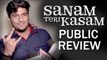 Sanam Teri Kasam Full Movie - PUBLIC REVIEW