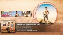 Nanga Punga Dost FULL AUDIO Song | PK | Aamir Khan | Anushka Sharma | T series