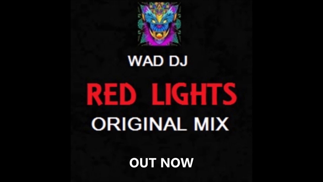 WAD DJ - RED LIGHTS (EXTENDED MIX) [OUT NOW]