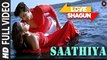 Saathiya (Full Video) Love Shagun | Kunal Ganjawala, Rishi Singh, Anuj Sachdeva, Nidhi Subbaiah | New Song 2016 HD