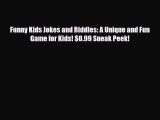 [PDF Download] Funny Kids Jokes and Riddles: A Unique and Fun Game for Kids! $0.99 Sneak Peek!