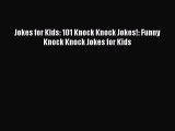 [PDF Download] Jokes for Kids: 101 Knock Knock Jokes!: Funny Knock Knock Jokes for Kids [Download]