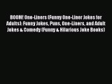 [PDF Download] BOOM! One-Liners (Funny One-Liner Jokes for Adults): Funny Jokes Puns One-Liners