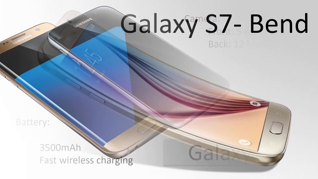 Galaxy S7 and Galaxy S7 Bend Specs and Designs - 2016