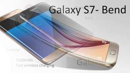 Galaxy S7 and Galaxy S7 Bend Specs and Designs - 2016