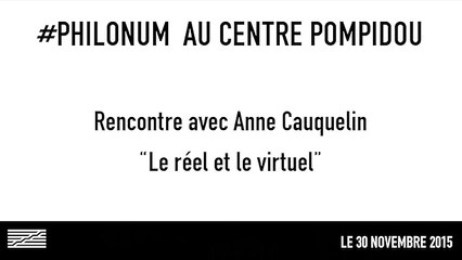 Anne Cauquelin, Le réel et le virtuel | Philonum (1/3)