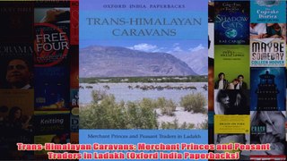 Download PDF  TransHimalayan Caravans Merchant Princes and Peasant Traders in Ladakh Oxford India FULL FREE