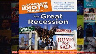 Download PDF  The Complete Idiots Guide to the Great Recession FULL FREE