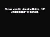 Chromatographic Integration Methods (RSC Chromatography Monographs)  Free Books