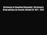 (PDF Download) Dictionary of Canadian Biography / Dictionaire Biographique du Canada: Volume