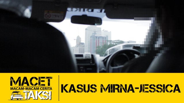 Misteri Kasus Pembunuhan Mirna - Macam-macam Cerita Taksi