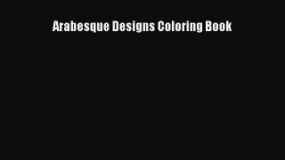[PDF Télécharger] Arabesque Designs Coloring Book [lire] en ligne[PDF Télécharger] Arabesque