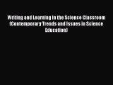 Writing and Learning in the Science Classroom (Contemporary Trends and Issues in Science Education)