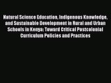 Natural Science Education Indigenous Knowledge and Sustainable Development in Rural and Urban