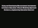 Using and Developing Measurement Instruments in Science Education: A Rasch Modeling Approach