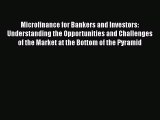 [PDF Download] Microfinance for Bankers and Investors: Understanding the Opportunities and
