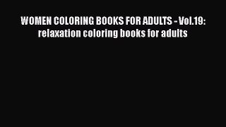 [PDF Télécharger] WOMEN COLORING BOOKS FOR ADULTS - Vol.19: relaxation coloring books for adults