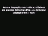 National Geographic Concise History of Science and Invention: An Illustrated Time Line by National