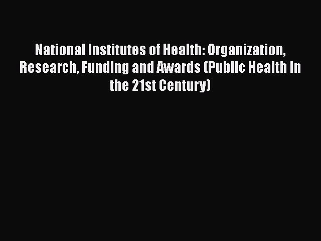 National Institutes of Health: Organization Research Funding and Awards (Public Health in the