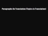 Paragraphs On Translation (Topics in Translation) Free Download Book