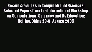 Recent Advances in Computational Sciences: Selected Papers from the International Workshop