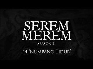 SEREM MEREM Season II - Ep. 4 "Numpang Tidur"