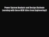 Power System Analysis and Design (Activate Learning with these NEW titles from Engineering!)