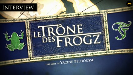 Le Trône des Frogz : Nicolas Berno vous présente la série