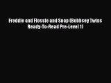 Freddie and Flossie and Snap (Bobbsey Twins Ready-To-Read Pre-Level 1)  Free Books