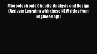 Microelectronic Circuits: Analysis and Design (Activate Learning with these NEW titles from