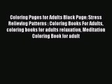 [PDF Télécharger] Coloring Pages for Adults Black Page: Stress Relieving Patterns : Coloring