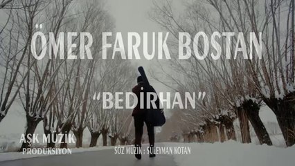 ÖMER FARUK BOSTAN - BEDİRHAN - AŞK MÜZİK - 2016
