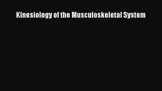 Kinesiology of the Musculoskeletal System Free Download Book