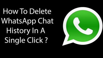 How To Delete All WhatsApp Chat History in a Single Click- 2016 ?
