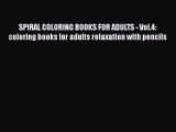 [PDF Télécharger] SPIRAL COLORING BOOKS FOR ADULTS - Vol.4: coloring books for adults relaxation